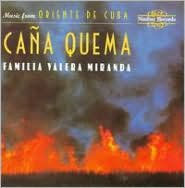 Title: Cana Quema: Music from Oriente de Cuba, Artist: La Familia Valera Miranda
