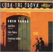 Title: Cuba: The Trova, Artist: Trio Yagua