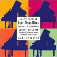 Aaron Copland: Four Piano Blues; George Gershwin: Three Preludes