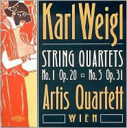 Karl Weigl: String Quartets No. 1 Op. 20, No. 5 Op. 31