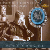 Title: The Songs of Mathilde de Rothschild, Artist: Charlotte de Rothschild