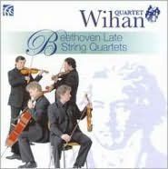 Beethoven: Late String Quartets