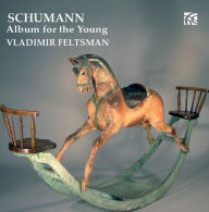 Title: Schumann: Album for the Young, Artist: Vladimir Feltsman