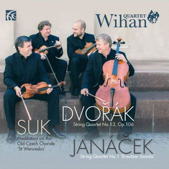 Dvor¿¿k: String Quartet No. 13, Op. 106; Suk: Meditation on the Old Czech Chorale 'St Wenceslas'; Jan¿¿cek: String Quartet No. 1 'Kreutzer Sonata'