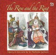 The Rose and the Ring: Opera in two acts by Nicholas Jackson