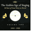 Golden Age of Singing Vol.2 (1910-20)