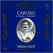 Title: Prima Voce: Caruso in Opera, Vol. 2, Artist: Enrico Caruso