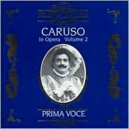 Prima Voce: Caruso in Opera, Vol. 2