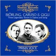 Bj¿¿rling, Caruso & Gigli: Three Legendary Tenors in Opera and Song