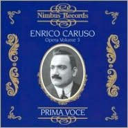 Prima Voce: Enrico Caruso in Opera, Vol. 3