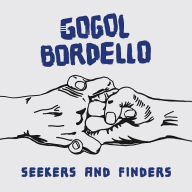 Title: Seekers and Finders, Artist: Gogol Bordello