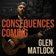 Title: Consequences Coming, Artist: Glen Matlock