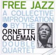 Title: Free Jazz, Artist: Ornette Coleman