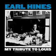Title: My Tribute to Louis: Piano Solos by Earl Hines, Artist: Earl Hines
