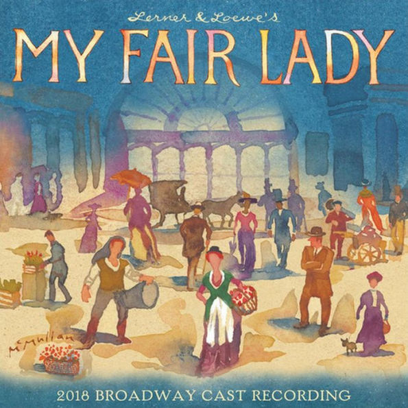 My Fair Lady [2018 Broadway]