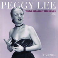 Title: World Broadcast Recordings 1955, Vol. 1, Artist: Peggy Lee