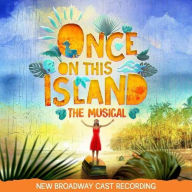 Title: Once on This Island: The Musical [New Broadway Cast Recording], Artist: Lynn Ahrens