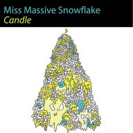 Title: Candle, Artist: Miss Massive Snowflake