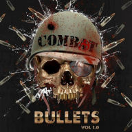 Title: Combat Bullets Vol 1.0 / Various, Artist: Combat Bullets Vol 1.0 / Various