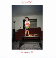 Title: Go Away, Artist: UV-TV