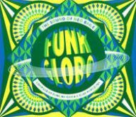 Title: FUNK GLOBO: THE SOUND OF NEO BA, Author: 