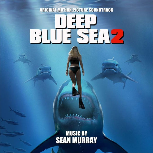 Deep Blue Sea 2 [Original Motion Picture Soundtrack]
