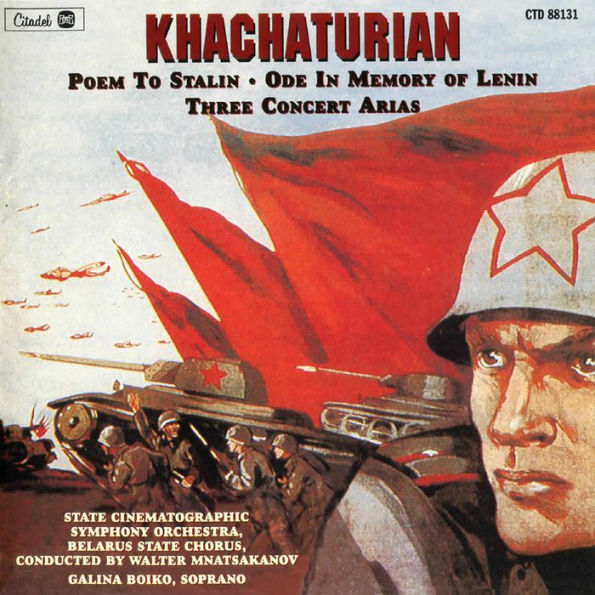 Khachaturian: Poem To Stalin; Ode In Memory of Lenin; Three Concert Arias