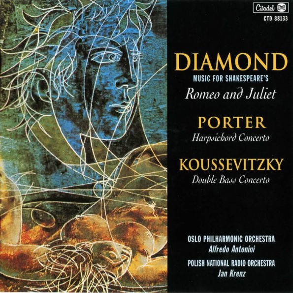 Diamond: Romeo and Juliet; Porter: Harpsichord Concerto; Koussevitzky: Double Bass Concerto