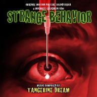 Title: Strange Behavior [Original Motion Picture Soundtrack], Artist: Tangerine Dream