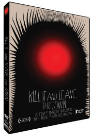 Title: Kill It and Leave This Town