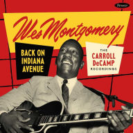 Title: Back on Indiana Avenue: The Carroll DeCamp Recordings, Artist: Wes Montgomery