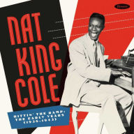 Title: Hittin' the Ramp: The Early Years 1936-1943, Artist: Nat King Cole