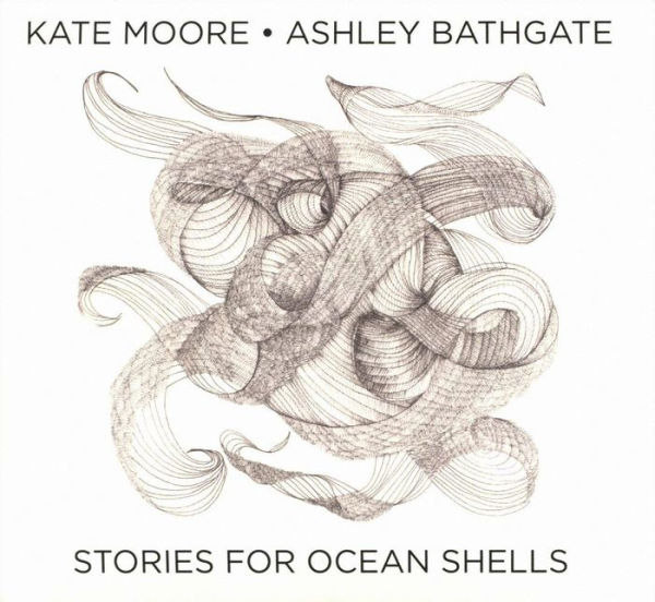 Kate Moore: Stories for Ocean Shells