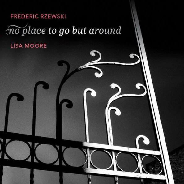 Frederic Rzewski: No place to go but around