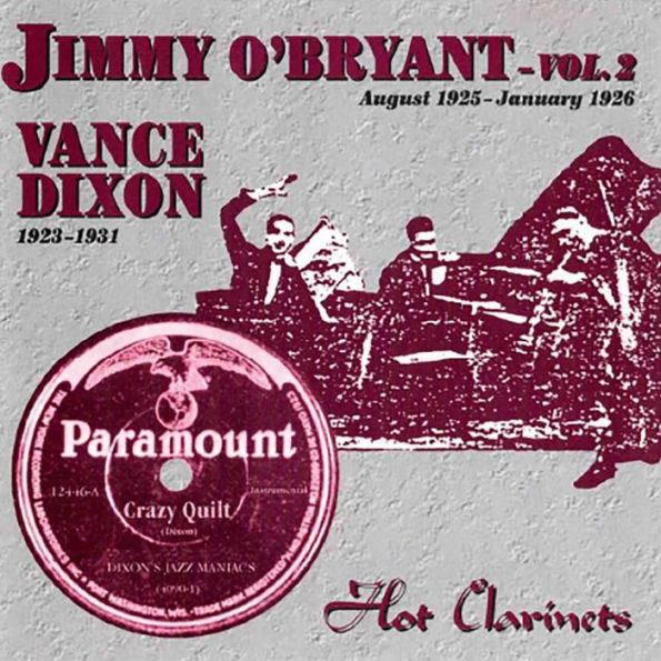 Jimmy O'Bryant, Vol. 2 & Vance Dixon (1923-1931): Hot Clarinet