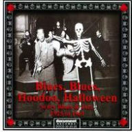 Title: Blues, Blues, Hoodoo, Halloween: Scary Blues & Jazz 1925 to 1961, Artist: 