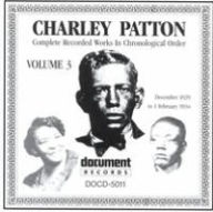 Title: Complete Recorded Works, Vol. 3: 1929-1934, Artist: Charley Patton