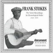 Title: The Frank Stokes Victor Recordings (1928-1929), Artist: Frank Stokes
