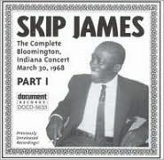 Title: Complete Bloomington Indiana Concert, Vol. 1 (3/30/68), Artist: Skip James