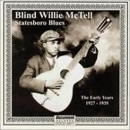 Title: Statesboro Blues: The Early Years 1927-1935, Artist: Blind Willie McTell