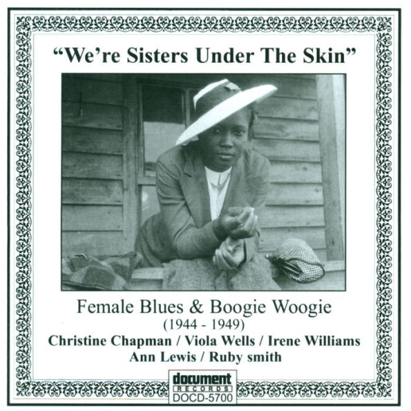 We're Sisters Under the Skin: Female Blues & Boogie Woogie