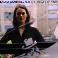 Title: Not the Tremblin' Kind, Artist: Laura Cantrell