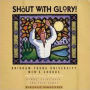 Shout With Glory!