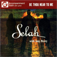Title: Be Thou Near to Me, Artist: Selah