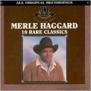 Title: 18 Rare Classics, Artist: Merle Haggard