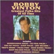 Title: Greatest Polka Hits of All Time, Artist: Bobby Vinton
