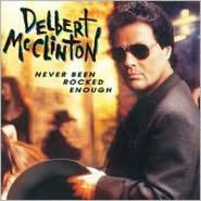 Title: Never Been Rocked Enough, Artist: Delbert McClinton