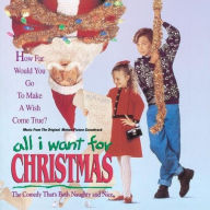 Title: All I Want for Christmas [Soundtrack], Artist: All I Want For Xmas / O.s.t.
