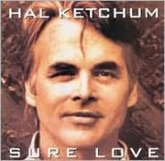 Title: Sure Love, Artist: Hal Ketchum