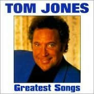 Title: Greatest Songs, Artist: Tom Jones